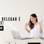 DELEGAR TAREFAS É IMPORTANTE